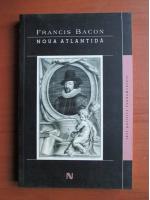 Francis Bacon - Noua Atlantida