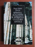 Henri Irenee Marrou - Sfantul Augustin si sfarsitul culturii antice