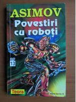 Isaac Asimov - Povestiri cu roboti