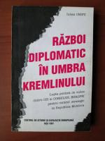 Iulian Chifu - Razboi diplomatic in umbra Kremlinului