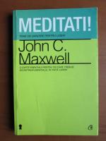 John C. Maxwell - Meditati! Teme de gandire pentru lideri