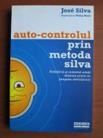 Jose Silva - Autocontrolul prin metoda Silva