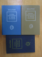 Mircea Eliade - Istoria credintelor si ideilor religioase (3 volume)