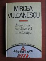 Anticariat: Mircea Vulcanescu - Dimensiunea romaneasca a existentei