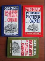Ovidiu Drimba - Incursiuni in civilizatia omenirii (3 volume)