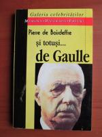 Anticariat: Pierre de Boisdeffre - Si totusi ... de Gaulle