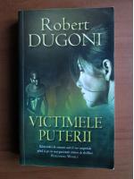 Anticariat: Robert Dugoni - Victimele puterii