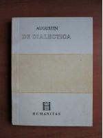 Anticariat: Sfantul Augustin - De dialectica