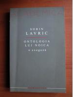 Sorin Lavric - Ontologia lui Noica