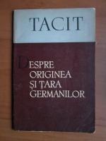 Tacit - Despre originea si tara germanilor