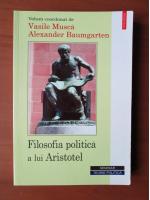Vasile Musca - Filosofia politica a lui Aristotel