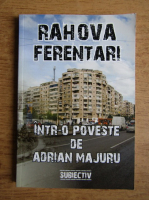 Adrian Majuru - Rahova, Ferentari
