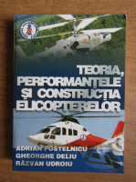 Adrian Postelnicu - Teoria, performantele si constructia elicopterelor
