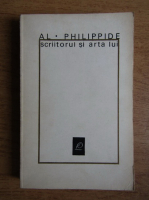 Anticariat: Al. Philippide - Scriitorul si arta lui