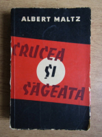 Anticariat: Albert Maltz - Crucea si sageata