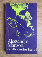 Alexandru Balaci - Alessandro Manzoni