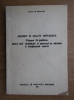 Algebra si analiza matematica. Culegere de probleme