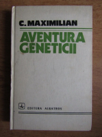 C. Maximilian - Aventura geneticii