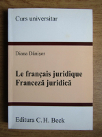 Dana Danisor - Franceza juridica (editie bilingva romana franceza)