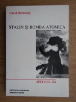 Anticariat: David Holloway - Stalin si bomba atomica