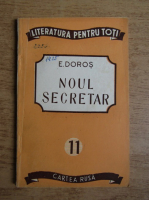 E. Doros - Noul secretar