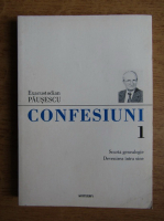 Exacustodian Pausescu - Confesiuni 1