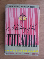 George Freedley - A history of the theatre