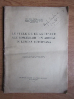 George Moroianu - Luptele de emancipare ale romanilor din Ardeal in lumina europeana (1929)