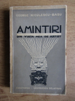 George Niculescu Basu - Amintiri din viata mea de artist (1940)