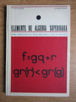 I. Colojoara, A. Dragomir - Elemente de algebra superioara