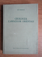 Ion Bancila - Geologia Carpatilor Orientali
