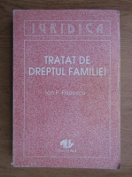 Anticariat: Ion P. Filipescu - Tratat de dreptul familiei