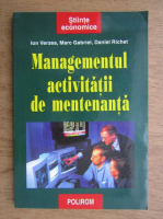 Ion Verzea - Managementul activitatii de mentenanta