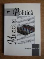 Iosif Sava - Politica si muzica