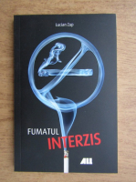 Lucian Zup - Fumatul interzis