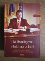 Mihai Razvan Ungureanu - Intotdeauna loial. Note diplomatice pentru o Romanie moderna (2005-2007)