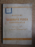 Notiuni de geografie fizica generala. Manual unic pentru clasa a V-a elementara (1948)