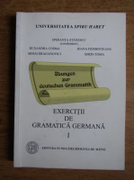 Ruxandra Cosma, Sorin Toma - Exercitii de gramatica germana I
