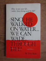 Terry Rush - Since he walked on water..we can wade through life !