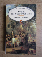 Anticariat: Thomas Hardy - Under the Greenwood Tree