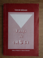 Anticariat: Tudor Radan - Frati de cruce