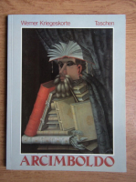 Anticariat: Werner Kriegeskorte - Giuseppe Arcimboldo