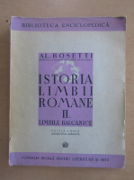 Alexandru Rosetti - Istoria limbii romane. Limbile balcanice (volumul 2, 1943)