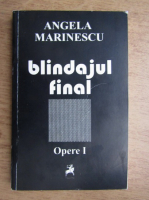 Angela Marinescu - Blindajul final. Opere I