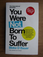 Blake Bauer - You were not born to suffer