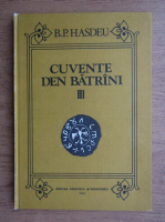 Bogdan Petriceicu Hasdeu - Cuvente den batrani (volumul 3)