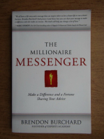 Anticariat: Brendon Burchard - The millionaire messenger