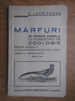 C. Lacriteanu - Marfuri de origine animala cu cunostinte de zoologie (1939)