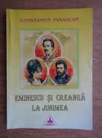 Constantin Parascan - Eminescu si Creanga la Junimea