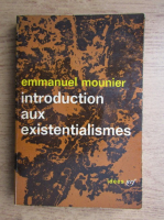 Anticariat: Emmanuel Mounier - Introduction aux existentialismes